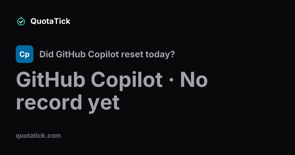 GitHub Copilot Reset Tracker: Usage Limit Resets & History